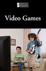 Video Games (Introducing Issues with Opposing Viewpoints) By Jill Hamilton (Editor) Cover Image