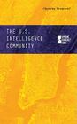 The U.S. Intelligence Community (Opposing Viewpoints) By Noah Berlatsky (Editor) Cover Image