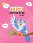 Bird Coloring Book For Kids: Cute Bird Book for Toddlers - Nature Coloring Pages of Birds for Boys and Girls Ages 2-4 4-8 Cover Image