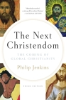 The Next Christendom: The Coming of Global Christianity (Future of Christianity Trilogy) By Philip Jenkins Cover Image