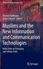 Muslims and the New Information and Communication Technologies: Notes from an Emerging and Infinite Field (Muslims in Global Societies #7) Cover Image