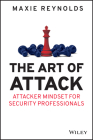 The Art of Attack: Attacker Mindset for Security Professionals Cover Image