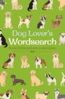 Dog Lover's Wordsearch: More Than 100 Themed Puzzles about Our Canine Companions By Eric Saunders Cover Image