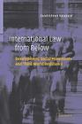 International Law from Below: Development, Social Movements and Third World Resistance By Balakrishnan Rajagopal Cover Image