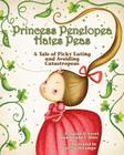 Princess Penelopea Hates Peas: A Tale of Picky Eating and Avoiding Catastropeas Cover Image