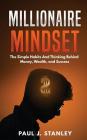 Millionaire Mindset: The Simple Habits And Thinking Behind Money, Wealth, and Success Cover Image