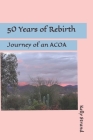 50 Years of Rebirth: Journey of a ACOA By Kelly Strand Cover Image