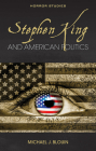 Stephen King and American Politics (Horror Studies) Cover Image
