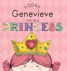 Today Genevieve Will Be a Princess Cover Image