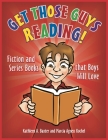 Get Those Guys Reading!: Fiction and Series Books That Boys Will Love By Kathleen a. Baxter, Marcia Agness Kochel Cover Image