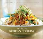 Quick & Easy Korean Cooking: More Than 70 Everyday Recipes Cover Image