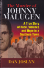 The Murder of Johnny Malugen: A True Story of Race, Violence and Hope in a Southern Town By Dan Joslyn Cover Image