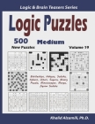 Logic Puzzles: 500 New Medium Puzzles (Battleships, Hakyuu, Sudoku, Kakuro, Hitori, Suguru, Binary Puzzle, Minesweeper, Masyu, Jigsaw By Khalid Alzamili Cover Image