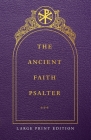 The Ancient Faith Psalter Large Print Edition By Monks of the Orthodox Church Cover Image