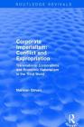 Corporate Imperialism: Conflict and Expropriation: Transnational Corporations and Economic Nationalism in the Third World By Norman Girvan Cover Image