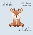 A little deer, is nearly here baby shower guest book (hardback) Cover Image