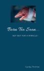 Born Too Soon... But Not For A Miracle! Cover Image
