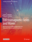 Electromagnetic Fields and Waves: Microwave and Mmwave Engineering with Generalized Macroscopic Electrodynamics (Textbooks in Telecommunication Engineering) By Eugene I. Nefyodov, Sergey M. Smolskiy Cover Image