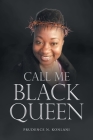 Call Me Black Queen By Prudence N. Konlani Cover Image