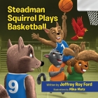 Steadman Squirrel Plays Basketball Cover Image
