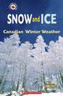Snow and Ice: Canadian Winter Weather (Canada Close Up) By Nicole Mortillaro Cover Image