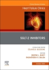 Sglt-2 Inhibitors, an Issue of Heart Failure Clinics: Volume 18-4 (Clinics: Internal Medicine #18) Cover Image