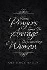 Honest Prayers from the Average Thirty-Something Woman By Chrisenda Pereida Cover Image