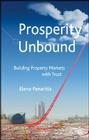 Prosperity Unbound: Building Property Markets with Trust By Elena Panaritis Cover Image