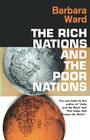 The Rich Nations and the Poor Nations By Barbara Ward Cover Image