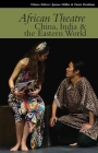 African Theatre 15: China, India & the Eastern World By Martin Banham (Editor), James Gibbs (Editor), Femi Osofisan (Editor) Cover Image