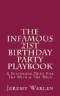 The Infamous 21st Birthday Party Playbook: A Scavenger Hunt For The Mild & The Wild By Jeremy Warlen Cover Image