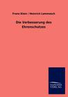Die Verbesserung des Ehrenschutzes By Franz /. Lammasch Heinrich Klein Cover Image