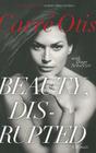 Beauty, Disrupted: A Memoir By Carre Otis, Hugo Schwyzer Cover Image
