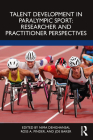 Talent Development in Paralympic Sport By Nima Dehghansai (Editor), Ross A. Pinder (Editor), Joe Baker (Editor) Cover Image