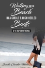 Walking On The Beach In A Girdle & High Heeled Boots By Jametta Chandler Moore Cover Image
