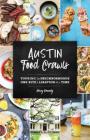 Austin Food Crawls: Touring the Neighborhoods One Bite & Libation at a Time By Kelsey Kennedy Cover Image