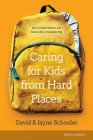Caring for Kids from Hard Places: How to Help Children and Teens with a Traumatic Past Cover Image