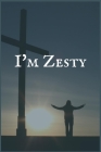 I'm Zesty: An Addiction and Recovery Writing Notebook Cover Image