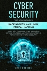 Cyber Security: This Book Includes: Hacking with Kali Linux, Ethical Hacking. Learn How to Manage Cyber Risks Using Defense Strategies Cover Image