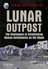 Lunar Outpost: The Challenges of Establishing a Human Settlement on the Moon By Erik Seedhouse Cover Image