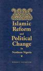 Islamic Reform and Political Change in Northern Nigeria By Roman Loimeier Cover Image