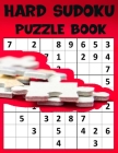Hard Sudoku Puzzle Book: 100 puzzles hard with solutions for adults and seniors By Dream Artist Cover Image