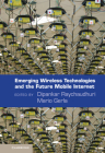 Emerging Wireless Technologies and the Future Mobile Internet By Dipankar Raychaudhuri (Editor), Mario Gerla (Editor) Cover Image
