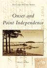 Onset and Point Independence (Postcard History) By Michael J. Maddigan Cover Image