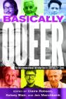 Basically Queer: An Intergenerational Introduction to Lgbtqa2s+ Lives (Counterpoints #485) By Shirley R. Steinberg (Editor), Claire Robson (Editor), Kelsey Blair (Editor) Cover Image