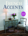 French Accents (2nd Edition) PB Version: Farmhouse French Style for Today's Home Cover Image