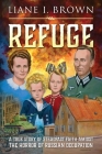 Refuge & From Fear to Freedom: 2 books in 1 By Liane I. Brown Cover Image
