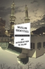 Muslim Identities: An Introduction to Islam By Aaron Hughes Cover Image