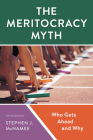 The Meritocracy Myth: Who Gets Ahead and Why Cover Image