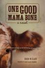 One Good Mama Bone By Bren McClain, Mary Alice Monroe (Foreword by) Cover Image